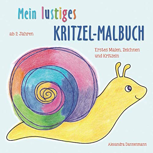 Mein lustiges Kritzel-Malbuch: mit 40 Motiven für Kinder ab 2 Jahren. Kreativ-Mitmachbuch zum Ausmalen und Fertigmalen. Mein lustiges Kritzel-Malbuch: mit 40 Motiven für Kinder ab 2 Jahren. Kreativ-Mitmachbuch zum Ausmalen und Fertigmalen.