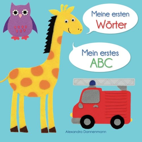 Meine ersten Wörter - Mein erstes ABC. Ab 18 Monaten. Meine ersten Wörter - Mein erstes ABC. Ab 18 Monaten. von CreateSpace Independent Publishing Platform