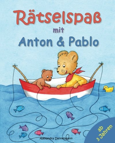 Rätselspaß mit Anton und Pablo. Rätseln, Suchen, Vergleichen und Zählen. Rätselspaß mit Anton und Pablo. Rätseln, Suchen, Vergleichen und Zählen.