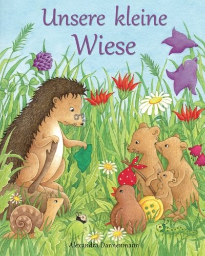 Unsere kleine Wiese Unsere kleine Wiese