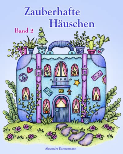 Zauberhafte Häuschen - Band 2: Ein Malbuch für Erwachsene zum Träumen und Entspannen. Zauberhafte Häuschen - Band 2: Ein Malbuch für Erwachsene zum Träumen und Entspannen. von Independently published