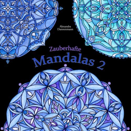 Zauberhafte Mandalas 2: Ausmalen und Entspannen, ein Malbuch für Erwachsene mit schwarzem Hintergrund (Stressabbau) (Zauberhafte Mandalas mit schwarzem Hintergrund, Band 2) von Independently published
