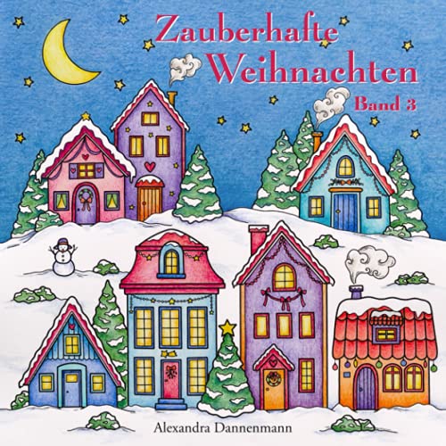 Zauberhafte Weihnachten - Band 3: ein kreatives Malbuch für eine entspannte Weihnachtszeit voller Ruhe und Meditation Zauberhafte Weihnachten - Band 3: ein kreatives Malbuch für eine entspannte Weihnachtszeit voller Ruhe und Meditation von Independently published