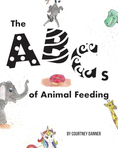 The ABC's of Animal Feeding von Blurb