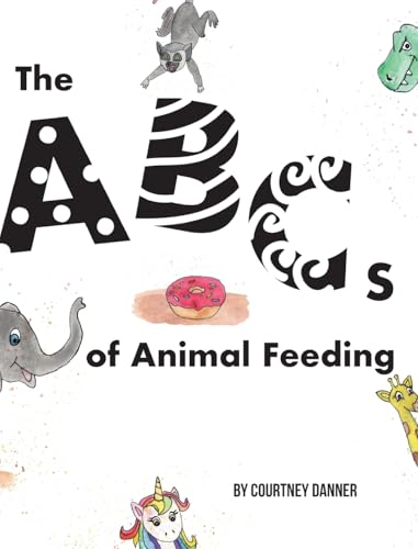 The ABC's of Animal Feeding von Blurb