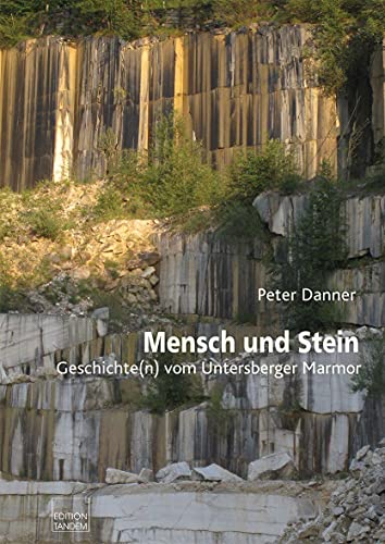 Mensch und Stein: Geschichte(n) vom Untersberger Marmor