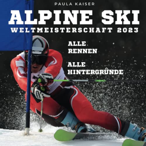 Alpine Skiweltmeisterschaft 2023: Alle Rennen - Alle Hintergründe von 27 Amigos