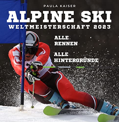 Alpine Skiweltmeisterschaft 2023: Alle Rennen - Alle Hintergründe von 27 Amigos
