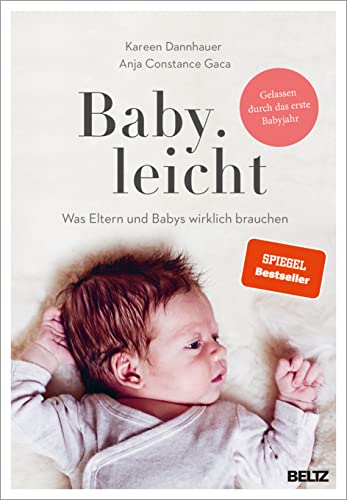 Baby.leicht: Was Eltern und Babys wirklich brauchen von Beltz GmbH, Julius