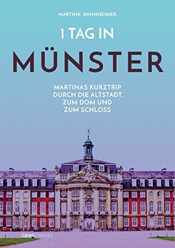 1 Tag in Münster: Martinas Kurztrip durch die Altstadt, zum Dom und zum Schloss