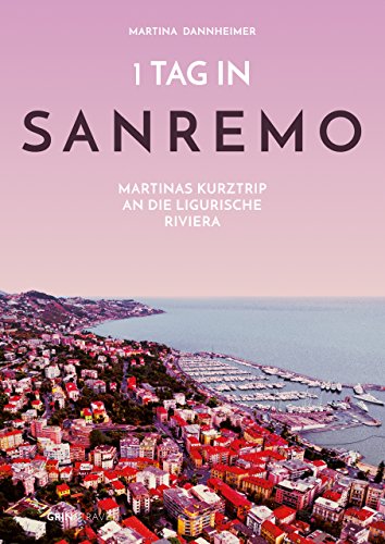 1 Tag in Sanremo: Martinas Kurztrip an die ligurische Riviera