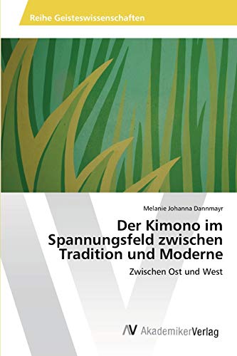 Der Kimono im Spannungsfeld zwischen Tradition und Moderne: Zwischen Ost und West