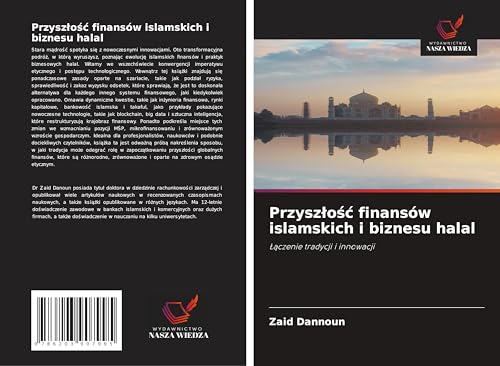 Przysz¿o¿¿ finansów islamskich i biznesu halal: ¿¿czenie tradycji i innowacji von Wydawnictwo Nasza Wiedza