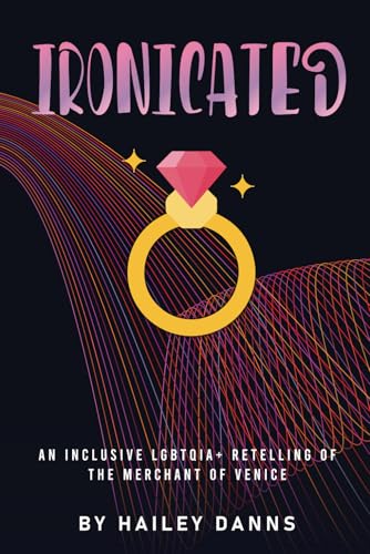 IRONICATED: An Inclusive LGBTQIA+ Retelling of The Merchant of Venice von Authorssolution.co.uk