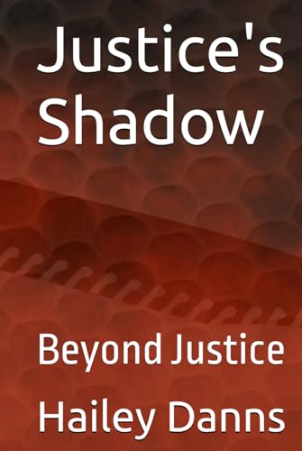 Justice's Shadow: Beyond Justice von Independently published