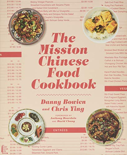 The Mission Chinese Food Cookbook: Forew. by Anthony Bourdain and David Chang