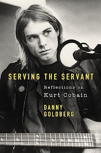 Serving The Servant: Remembering Kurt Cobain von Orion Publishing Group