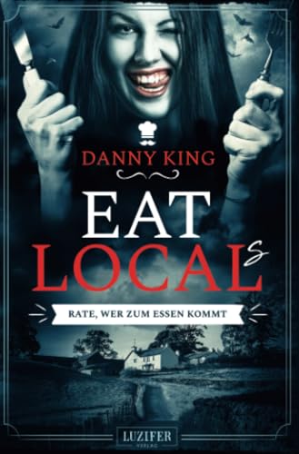 EAT LOCAL(s) - Rate, wer zum Essen kommt: Roman