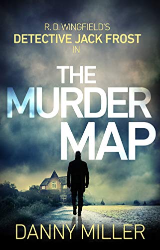 The Murder Map: DI Jack Frost series 6 (DI Jack Frost Prequel, 6)