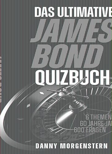 Das ultimative James Bond Quizbuch: 6 Themengebiete, 60 Jahre James Bond, 600 Fragen von Cross Cult