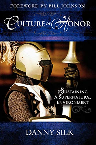 Culture of Honor: Sustaining A Supernatural Environment von Destiny Image