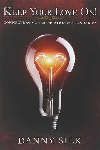 Keep Your Love On!: Connection, Communication and Boundaries von Red Arrow Media