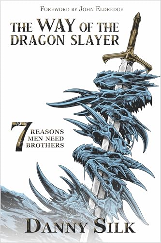 The Way of the Dragon Slayer: 7 Reasons Men Need Brothers The Way of the Dragon Slayer: 7 Reasons Men Need Brothers