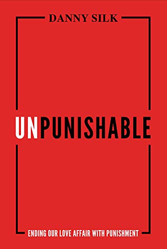 Unpunishable: Ending Our Love Affair With Punishment