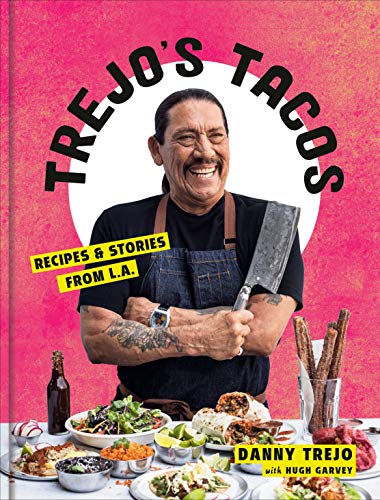 Trejo's Tacos: Recipes and Stories from L.A.: A Cookbook von CROWN
