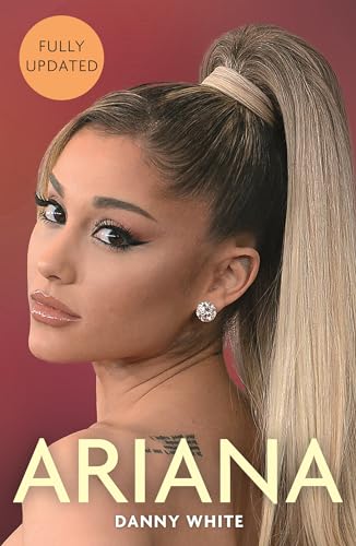 Ariana: The Unauthorized Biography: The Biography von Michael O'Mara Books