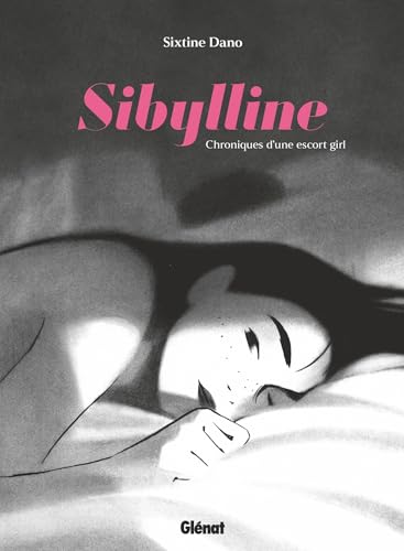 Sibylline, chroniques d'une escort girl: Chroniques d'escort girl von GLENAT