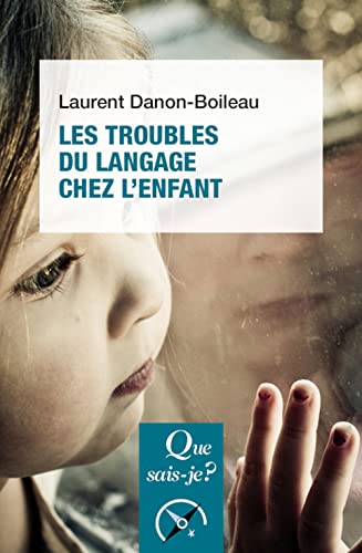 Les Troubles du langage et de la communication chez l'enfant von QUE SAIS JE