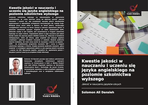 Kwestie jako¿ci w nauczaniu i uczeniu si¿ j¿zyka angielskiego na poziomie szkolnictwa wy¿szego: Jako¿¿ w nauczaniu j¿zyków obcych von Wydawnictwo Nasza Wiedza