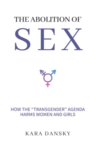 The Abolition of Sex: How the “Transgender” Agenda Harms Women and Girls von Bombardier Books