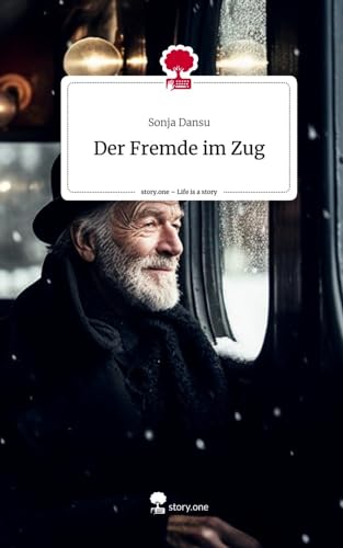 Der Fremde im Zug. Life is a Story - story.one von story.one publishing