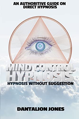 Mind Control Hypnosis: Hypnosis Without Suggestion von CREATESPACE
