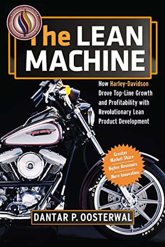 The Lean Machine: How Harley-Davidson Drove Top-Line Growth and Profitability with Revolutionary Lean Product Development The Lean Machine: How Harley-Davidson Drove Top-Line Growth and Profitability with Revolutionary Lean Product Development