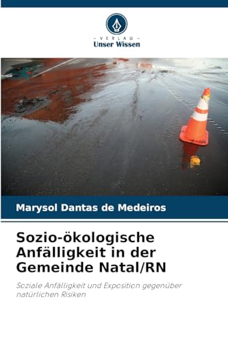 Sozio-ökologische Anfälligkeit in der Gemeinde Natal/RN: Soziale Anfälligkeit und Exposition gegenüber natürlichen Risiken