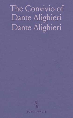 The Convivio of Dante Alighieri von Sothis Press
