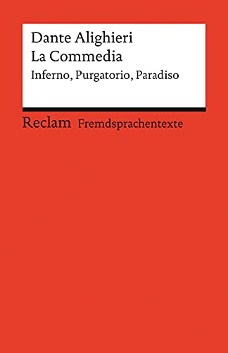 La Commedia. Inferno – Purgatorio – Paradiso: Testi scelti. Italienischer Text mit deutschen Worterklärungen. Niveau C1 (GER) (Reclams Universal-Bibliothek) von Reclam Philipp Jun.
