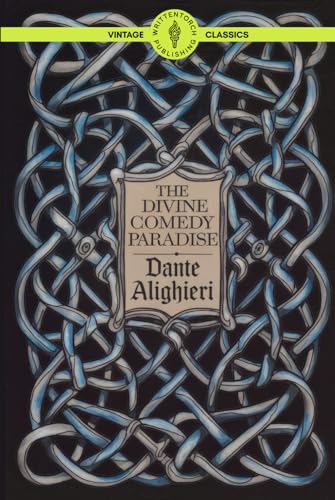 The Divine Comedy Volume 3 Paradise: The Ultimate Spiritual Journey in Medieval Italian Poetry and Christian Allegory Classic Vintage Literature The Divine Comedy Volume 3 Paradise: The Ultimate Spiritual Journey in Medieval Italian Poetry and Christian Allegory Classic Vintage Literature von Writtentorch Publishing
