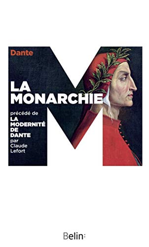 La Monarchie: Précédé de La modernité de Dante von BELIN