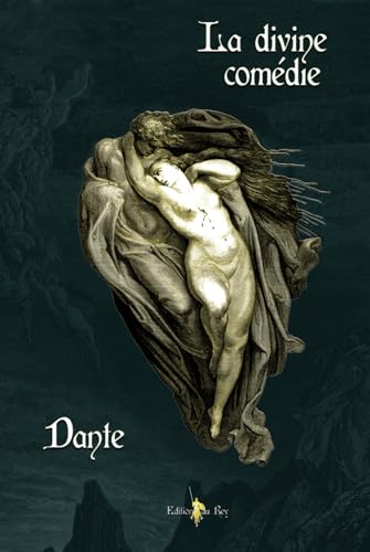 La divine comédie: L'enfer - Le purgatoire - Le paradis - Edition illustrée par 136 gravures de Gustave Doré