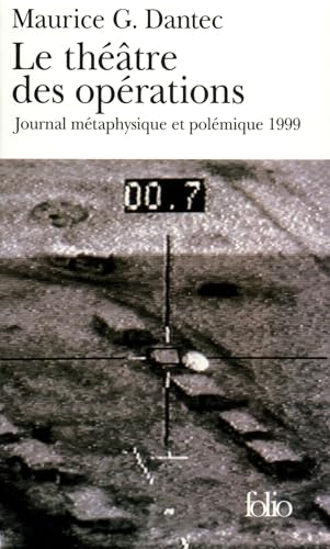 Le Théâtre des opérations : Journal métaphysique et polémique 1999 von Folio