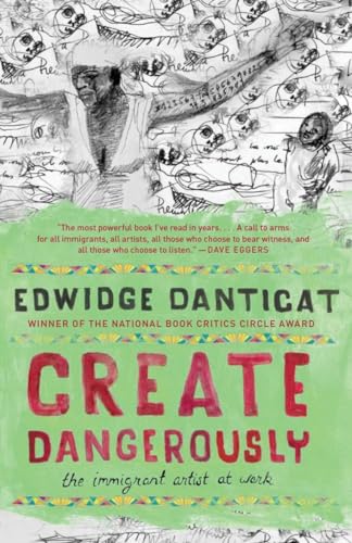 Create Dangerously: The Immigrant Artist at Work (Vintage Contemporaries)