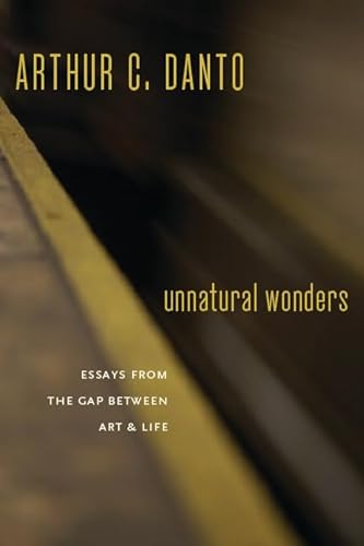 Unnatural Wonders: Essays from the Gap Between Art and Life