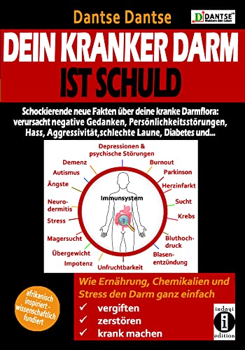 Dein kranker Darm ist schuld. Schockierende neue Fakten über deine kranke Darmflora: Wie Ernährung, Chemikalien und Stress den Darm ganz einfach ... wissenschaftlich fundiert (Darmpower) von indayi edition