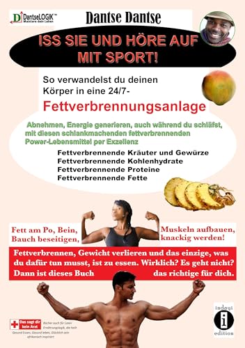 Iss sie und höre auf mit Sport. So verwandelst du deinen Körper in eine 24/7-Fettverbrennungsanlage: Abnehmen, Energie generieren, auch während du ... Fetten-für erfolgreichen Gewichtsverlust Iss sie und höre auf mit Sport. So verwandelst du deinen Körper in eine 24/7-Fettverbrennungsanlage: Abnehmen, Energie generieren, auch während du ... Fetten-für erfolgreichen Gewichtsverlust