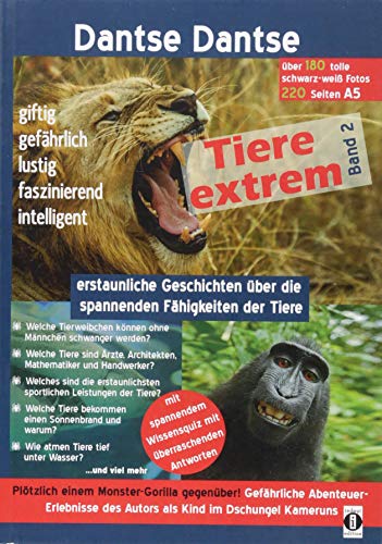 Tiere extrem Band 2: Erstaunliche Geschichten über die spannenden Fähigkeiten der Tiere Tiere extrem Band 2: Erstaunliche Geschichten über die spannenden Fähigkeiten der Tiere