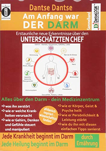 Am Anfang war DER DARM: Erstaunliche, neue Erkenntnisse über den UNTERSCHÄTZTEN CHEF: Der Sammelband: Jede Krankheit und jede Heilung beginnt im Darm! ... Ansätze zur dauerhaften Darmsanierung Am Anfang war DER DARM: Erstaunliche, neue Erkenntnisse über den UNTERSCHÄTZTEN CHEF: Der Sammelband: Jede Krankheit und jede Heilung beginnt im Darm! ... Ansätze zur dauerhaften Darmsanierung